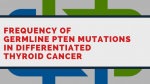 Frequency of Germline PTEN Mutations in Differentiated Thyroid Cancer